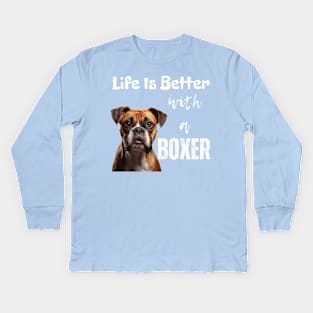 Life Is Better with a Boxer Kids Long Sleeve T-Shirt